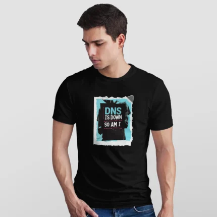 Dns Is Down So Am I Print T-Shirt