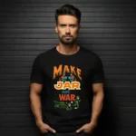 Make Jar not WAR Black T-Shirt